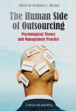 Stephanie Morgan - The Human Side of Outsourcing: Psychological Theory and Management Practice - 9780470718704 - V9780470718704