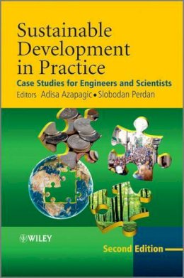 Adisa Azapagic - Sustainable Development in Practice: Case Studies for Engineers and Scientists - 9780470718728 - V9780470718728