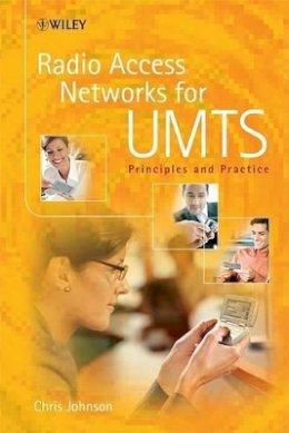 Chris Johnson - Radio Access Networks for UMTS: Principles and Practice - 9780470724057 - V9780470724057