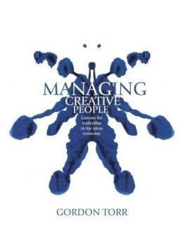 Gordon Torr - Managing Creative People: Lessons in Leadership for the Ideas Economy - 9780470726457 - V9780470726457