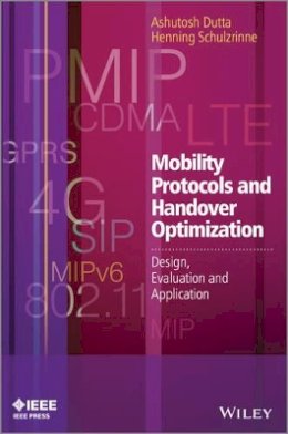 Ashutosh Dutta - Mobility Protocols and Handover Optimization: Design, Evaluation and Application - 9780470740583 - V9780470740583