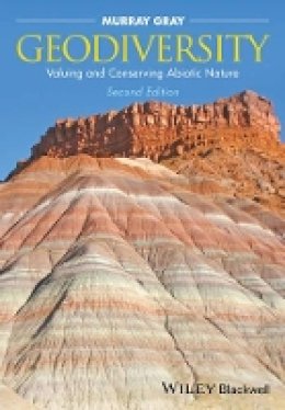 Murray Gray - Geodiversity: Valuing and Conserving Abiotic Nature - 9780470742150 - V9780470742150
