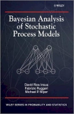 David Insua - Bayesian Analysis of Stochastic Process Models - 9780470744536 - V9780470744536