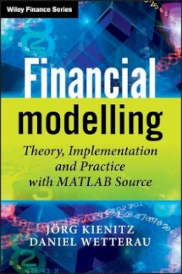 Joerg Kienitz - Financial Modelling: Theory, Implementation and Practice with MATLAB Source - 9780470744895 - V9780470744895