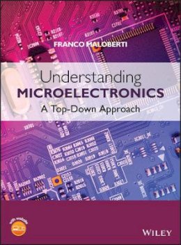 Franco Maloberti - Understanding Microelectronics: A Top-Down Approach - 9780470745557 - V9780470745557