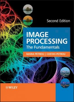 Maria M. P. Petrou - Image Processing: The Fundamentals - 9780470745861 - V9780470745861