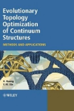 Xiaodong Huang - Evolutionary Topology Optimization of Continuum Structures: Methods and Applications - 9780470746530 - V9780470746530