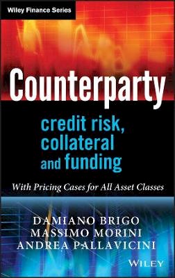 Damiano Brigo - Counterparty Credit Risk, Collateral and Funding: With Pricing Cases For All Asset Classes - 9780470748466 - V9780470748466
