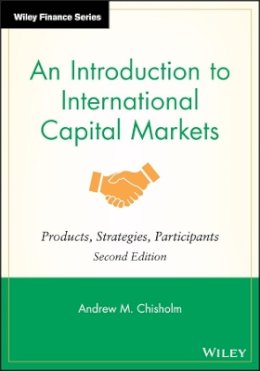 Andrew M. Chisholm - An Introduction to International Capital Markets: Products, Strategies, Participants - 9780470758984 - V9780470758984