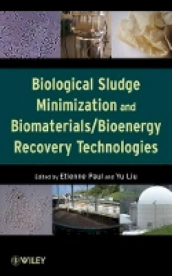 Etienne Paul - Biological Sludge Minimization and Biomaterials/Bioenergy Recovery Technologies - 9780470768822 - V9780470768822
