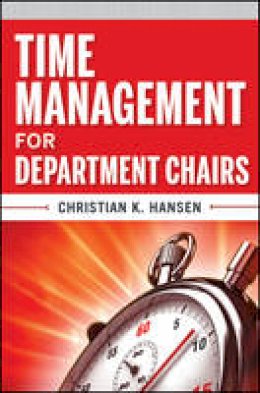 Christian K. Hansen - Time Management for Department Chairs - 9780470769010 - V9780470769010