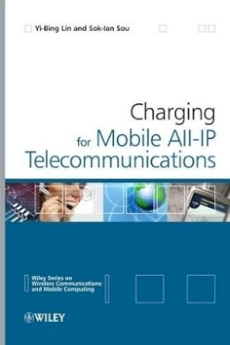 Yi-Bing Lin - Charging for Mobile All-IP Telecommunications - 9780470775653 - V9780470775653