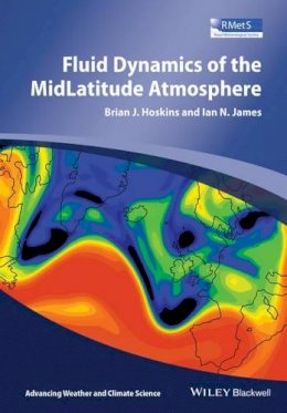Brian J. Hoskins - Fluid Dynamics of the Mid-Latitude Atmosphere - 9780470795194 - V9780470795194