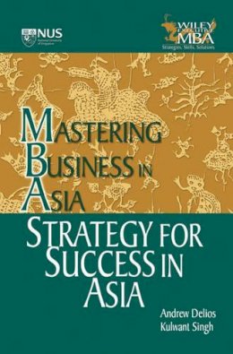 Andrew Delios - Strategy for Success in Asia: Mastering Business in Asia - 9780470821374 - V9780470821374