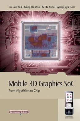 Hoi-Jun Yoo - Mobile 3D Graphics SoC: From Algorithm to Chip - 9780470823774 - V9780470823774