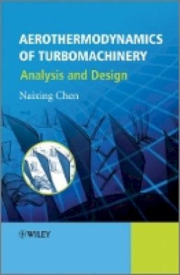 Naixing Chen - Aerothermodynamics of Turbomachinery: Analysis and Design - 9780470825006 - V9780470825006