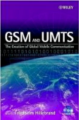 Hillebrand - GSM and UMTS: The Creation of Global Mobile Communication - 9780470843222 - V9780470843222