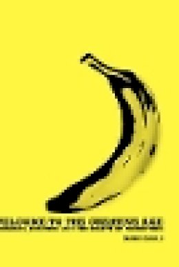 Mark Earls - Welcome to the Creative Age: Bananas, Business and the Death of Marketing - 9780470844991 - V9780470844991