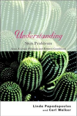 Linda Papadopoulos - Understanding Skin Problems: Acne, Eczema, Psoriasis and Related Conditions - 9780470845189 - V9780470845189