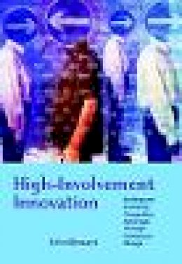 John R. Bessant - High-Involvement Innovation: Building and Sustaining Competitive Advantage Through Continuous Change - 9780470847077 - V9780470847077