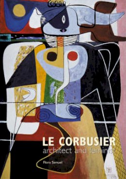 Flora Samuel - Le Corbusier: Architect and Feminist - 9780470847473 - V9780470847473