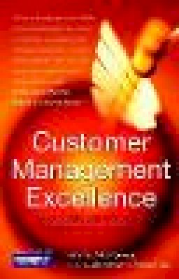 Mike Faulkner - Customer Management Excellence: Successful Strategies from Service Leaders - 9780470848531 - V9780470848531