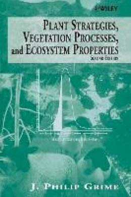 J. Philip Grime - Plant Strategies, Vegetation Processes, and Ecosystem Properties - 9780470850404 - V9780470850404