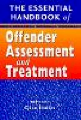 Clive R. Hollin (Ed.) - The Essential Handbook of Offender Assessment and Treatment - 9780470854365 - V9780470854365