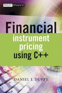 Daniel J. Duffy - Financial Instrument Pricing Using C++ - 9780470855096 - V9780470855096