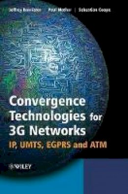 Jeffrey Bannister - Convergence Technologies for 3G Networks: IP, UMTS, EGPRS and ATM - 9780470860915 - V9780470860915