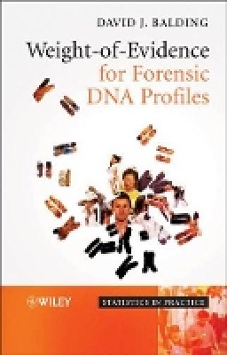 David J. Balding - Weight-of-Evidence for Forensic DNA Profiles - 9780470867648 - V9780470867648