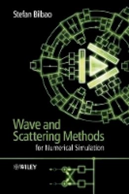 Stefan Bilbao - Wave and Scattering Methods for Numerical Simulation - 9780470870174 - V9780470870174