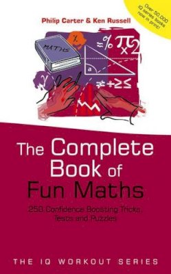 Ken Russell - The Complete Book of Fun Maths: 250 Confidence-boosting Tricks, Tests and Puzzles - 9780470870914 - V9780470870914