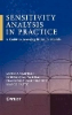 Andrea Saltelli - Sensitivity Analysis in Practice: A Guide to Assessing Scientific Models - 9780470870938 - V9780470870938