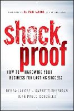 Debra Jacobs - Shockproof: How to Hardwire Your Business for Lasting Success - 9780470872543 - V9780470872543