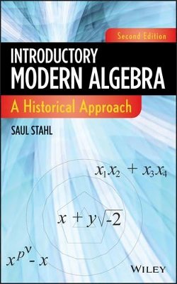 Saul Stahl - Introductory Modern Algebra: A Historical Approach - 9780470876169 - V9780470876169