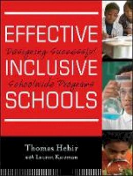 Thomas Hehir - Effective Inclusive Schools: Designing Successful Schoolwide Programs - 9780470880142 - V9780470880142
