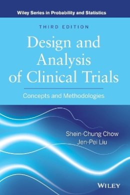 Shein-Chung Chow - Design and Analysis of Clinical Trials: Concepts and Methodologies - 9780470887653 - V9780470887653