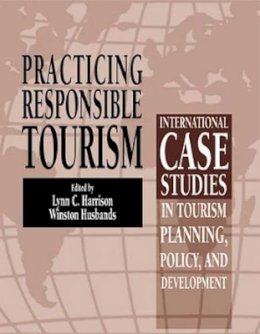 Lynn C. Harrison - Practicing Responsible Tourism: International Case Studies in Tourism Planning, Policy, and Development - 9780470891285 - V9780470891285