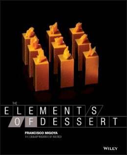 Francisco J. Migoya - The Elements of Dessert - 9780470891988 - V9780470891988