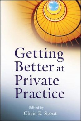 Chris E. Stout Ph.d. - Getting Better at Private Practice - 9780470903988 - V9780470903988