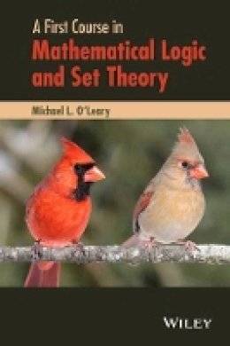 Michael L. O´leary - A First Course in Mathematical Logic and Set Theory - 9780470905883 - V9780470905883