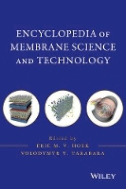 Eric M. V. Hoek (Ed.) - Encyclopedia of Membrane Science and Technology - 9780470906873 - V9780470906873
