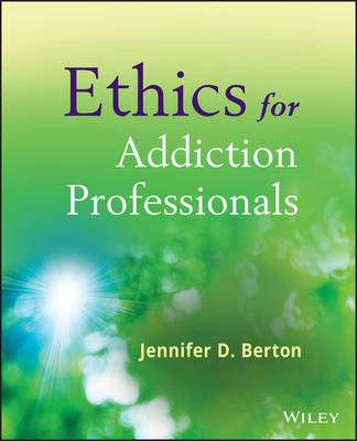 Jennifer D. Berton - Ethics for Addiction Professionals - 9780470907191 - V9780470907191