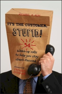 Michael A Aun - It's the Customer, Stupid! - 9780470907399 - V9780470907399