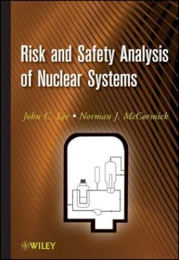 John C. Lee - Risk and Safety Analysis of Nuclear Systems - 9780470907566 - V9780470907566