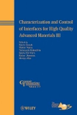 Kevin Ewsuk - Characterization and Control of Interfaces for High Quality Advanced Materials III - 9780470909171 - V9780470909171 Kevin Ewsuk - Characterization and Control of Interfaces for High Quality Advanced Materials III - 9780470909171 - V9780470909171