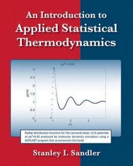 Stanley I. Sandler - An Introduction to Applied Statistical Thermodynamics - 9780470913475 - V9780470913475