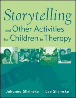 Johanna Slivinske - Storytelling and Other Activities for Children in Therapy - 9780470919989 - V9780470919989