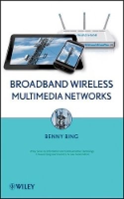 Benny Bing - Broadband Wireless Multimedia Networks (Information and Communication Technology Series,) - 9780470923542 - V9780470923542
